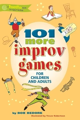 101 More Improv Games for Children and Adults