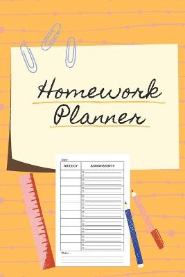 Homework Planner: Over 110 Pages / Over 15 Weeks; 6 x 9 Format