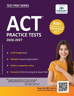 ACT Practice Tests: 2026-2027; 800+ Questions for the Enhanced ACT 6 Full-length Tests + Detailed Answer Explanations + Online Scoring Tool + Companion Notes