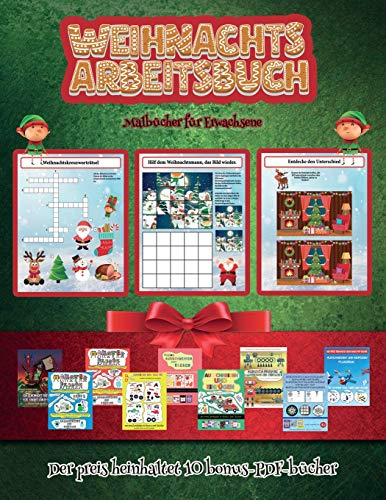 Malbucher fur Erwachsene (Weihnachts-Arbeitsbuch): Dieses Buch enthalt 30 farbige UEbungsblatter fur Kinder von 4-6 Jahren. Auf diese Weise kann Ihr Kind seine Feinmotorik, Grobmotorik und Aufmerksamkeit steigern
