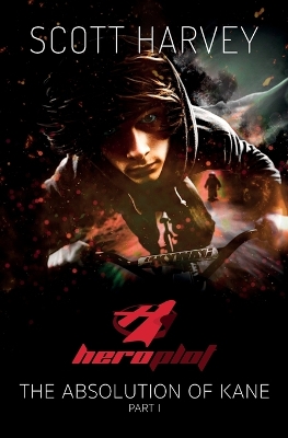 Heroplot: The Absolution of Kane Part I