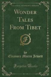 Wonder Tales From Tibet (Classic Reprint)