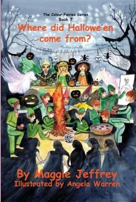 Where Did Hallowe'en Come from?: Book 7 in The Colour Fairies Series