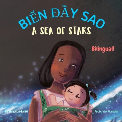 A Sea of Stars - Biển đầy sao: A Vietnamese - English bilingual children's book (girl edition). Βedtime story, babywearing, bioluminescence, bioluminescent beach.