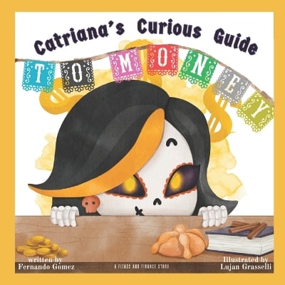 Catriana's Curious Guide to Money: Teach your kids what money is