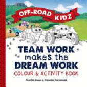 Off-Road Kidz - Team Work Makes the Dream Work - Colour and Activity Book
