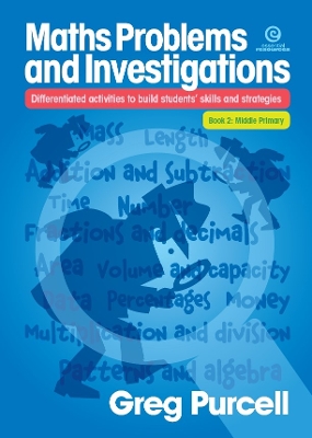 Maths Problems and Investigations: Middle Primary: Differentiated Activities to Build Students' Skills and Strategies