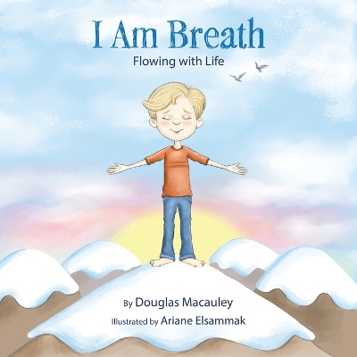 I Am Breath: Flowing With Life