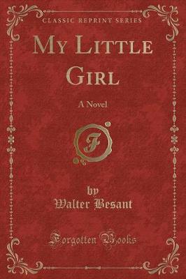 My Little Girl: A Novel (Classic Reprint)