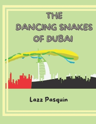 The Dancing Snakes of Dubai