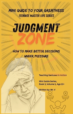 Judgment Zone: How to Make Better Decisions Under Pressure, Read People Clearly, and Protect Your Future