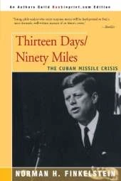 Thirteen Days/Ninety Miles: The Cuban Missile Crisis