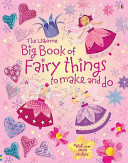 Big Book of Fairy Things to Make and Do