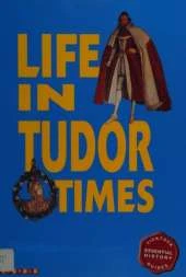 Essential History Guides: Life in Tudor Times
