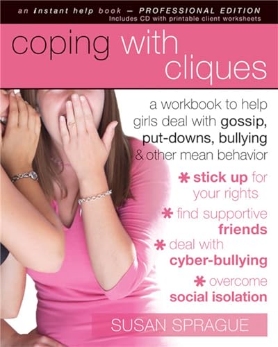 Coping with Cliques: A Workbook to Help Girls Deal with Gossip, Put-Downs, Bullying, & Other Mean Behavior