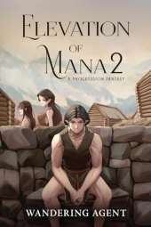 Elevation of Mana 2: A Progression Fantasy