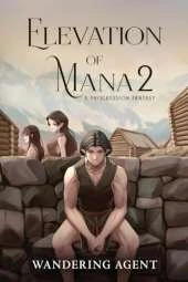 Elevation of Mana 2: A Progression Fantasy