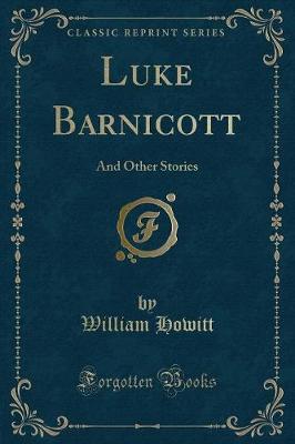 Luke Barnicott: And Other Stories (Classic Reprint)