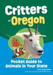 Critters of Oregon: Pocket Guide to Animals in Your State