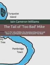 The Tail of 'Too Bad' Mike: This is the tale of Mike the skateboarding shrew and how he acquired his unusual nickname 'Too Bad.'