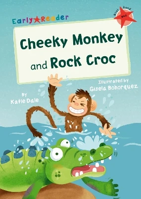 Cheeky Monkey and Rock Croc: (Red Early Reader)