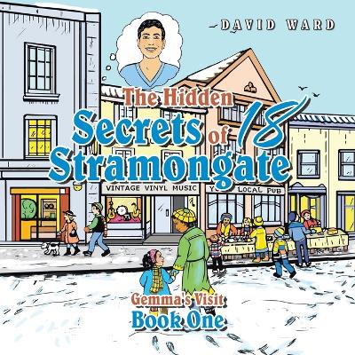 The Hidden Secrets of 18 Stramongate: Book One