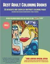 Best Adult Coloring Books (36 Intricate and Complex Abstract Coloring Pages): 36 Intricate and Complex Abstract Coloring Pages: This Book Has 36 Abstract Coloring Pages That Can Be Used to Color In, Frame, And/Or Meditate Over: This Book Can Be Photocopie