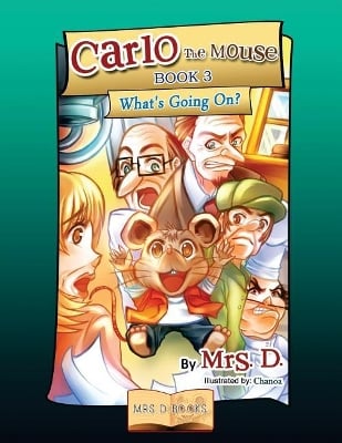 Carlo the Mouse, Book 3: What's Going On?