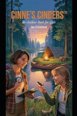 Cinne's Cinders(TM): An Outdoor Book for Girls
