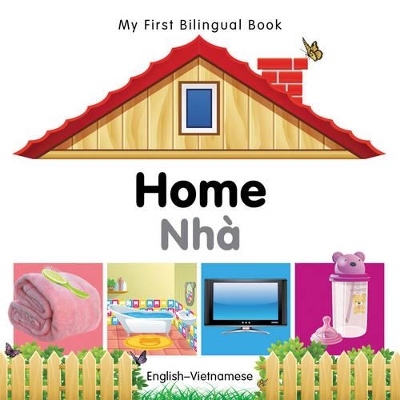 My First Bilingual Book -  Home (English-Vietnamese)