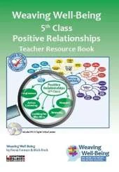 Weaving Well-Being (5th Class): Positive Relationships - Teacher Resource Book