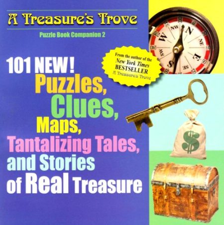 101 New Puzzles, Clues, Maps, Tantalizing Tales: And Stories of Real Treasure