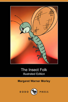 The Insect Folk (Illustrated Edition) (Dodo Press)