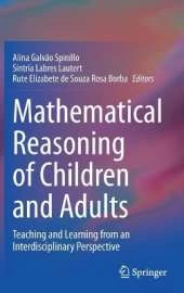 Mathematical Reasoning of Children and Adults: Teaching and Learning from an Interdisciplinary Perspective