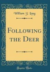 Following the Deer (Classic Reprint)