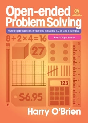 Open-Ended Problem Solving: Upper Primary: Meaningful Activities to Develop Students' Skills and Strategies