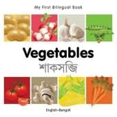 My First Bilingual Book - Vegetables (English-Bengali)