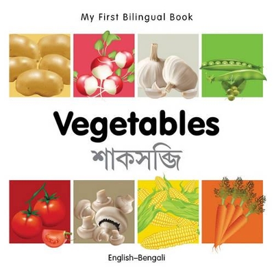 My First Bilingual Book -  Vegetables (English-Bengali)