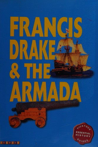 Essential History Guides: Francis Drake & the Armada