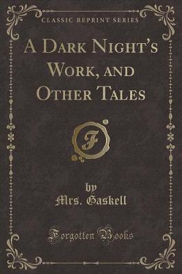 A Dark Night's Work, and Other Tales (Classic Reprint)