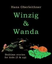 Winzig & Wanda: Bedtime stories for kids (5 & up)