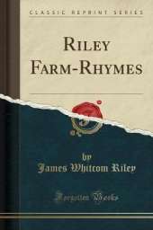 Riley Farm-Rhymes (Classic Reprint)