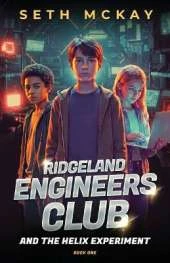 Ridgeland Engineers Club and the Helix Experiment: Book One