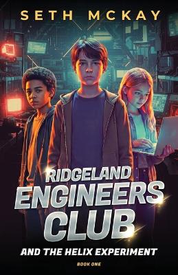 Ridgeland Engineers Club and the Helix Experiment: Book One