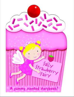 Sally the Strawberry Fairy: My Scented Chunky Storybook