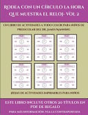 Hojas de actividades imprimibles para ninos (Rodea con un circulo la hora que muestra el reloj- Vol 2) 31: Este libro contiene 30 fichas con actividades a todo color para ninos de 5 a 6 anos