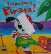 Imagine Me A Pirate! Board Book
