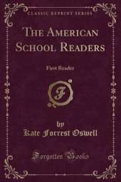 The American School Readers: First Reader (Classic Reprint)