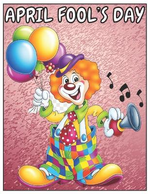 April Fool's Day coloring book: Fun April Fools' Day Coloring Book for Kids (April Fool's Day coloring book Series)