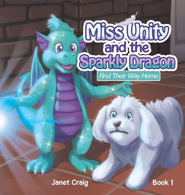 Miss Unity and the Sparkly Dragon Find Their Way Home